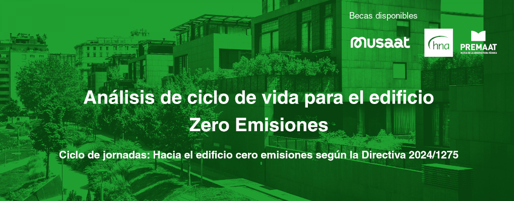 Jornada. Análisis de ciclo de vida para el edificio Zero Emisiones.