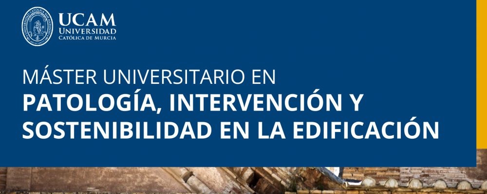 10% de descuento para colegiados en el Master Universitario en Patología, Intervención y Sostenibilidad en la Edificación de la UCAM (Online)