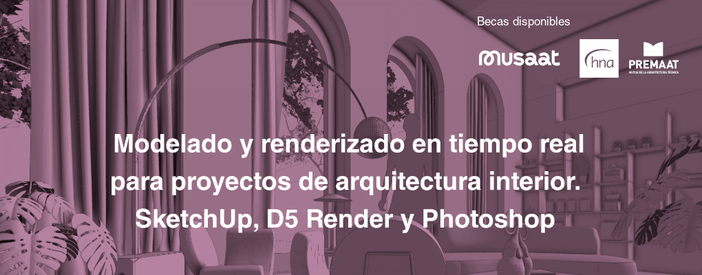 Modelado y renderizado en tiempo real para proyectos de arquitectura interior. SketchUp, D5 Render y Photoshop