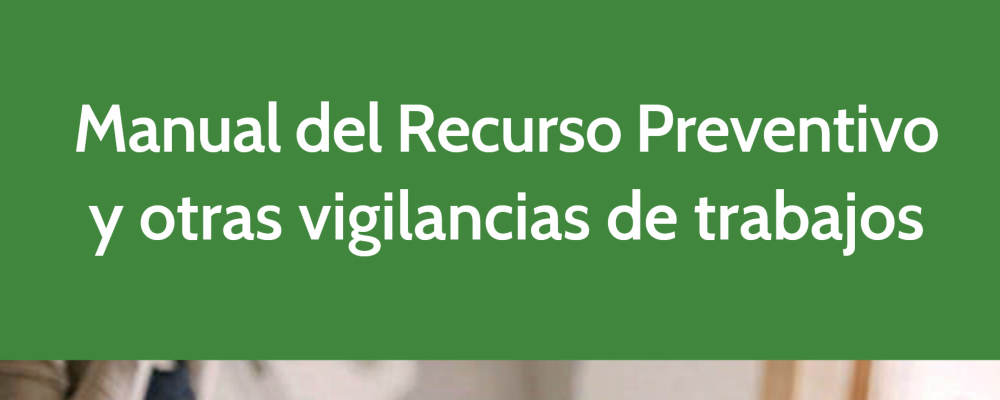 Manual del Recurso Preventivo y otras vigilancias de trabajos
