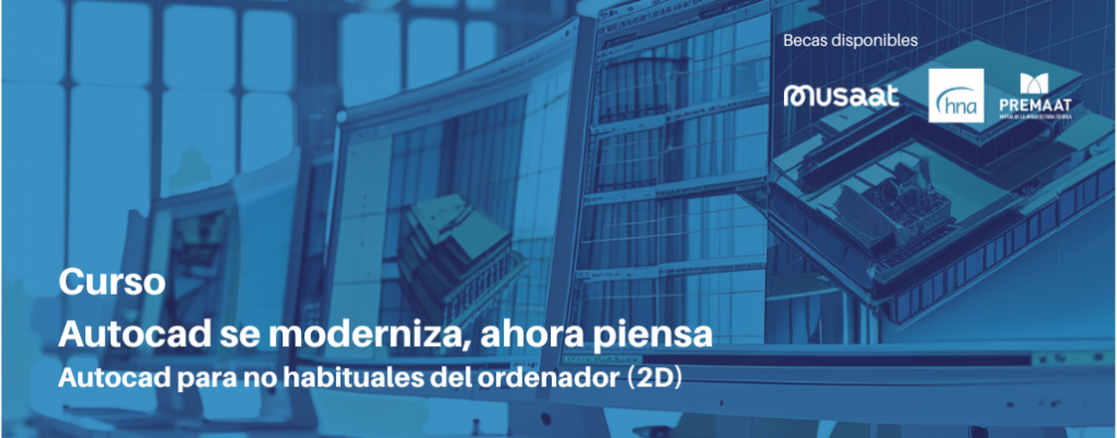 AutoCad se moderniza, ahora piensa 1. AutoCad para no habituales del ordenador (2D)