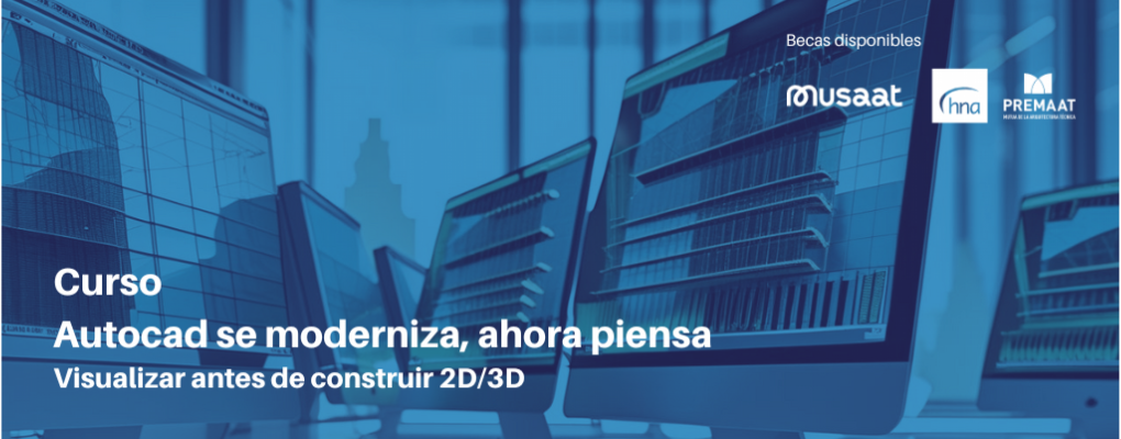 AutoCad se moderniza, ahora piensa 2. Visualizar antes de construir (2D/3D)