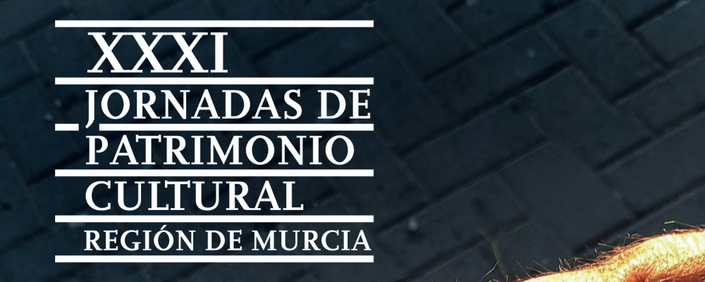 XXXI Jornadas de Patrimonio Cultural de la Región de Murcia