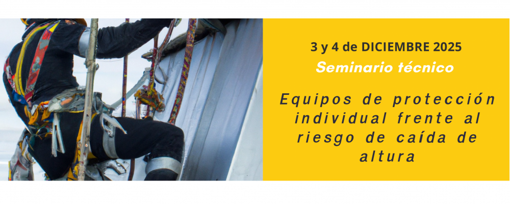 Seminario Técnico: Equipos de protección Individual frente al riesgo de caída de altura
