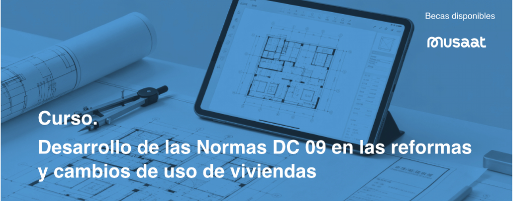 Desarrollo de las normas DC09 en las reformas y cambios de uso de viviendas. 