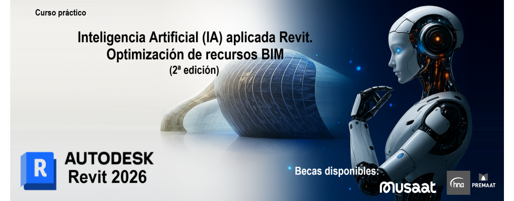 Curso práctico: Inteligencia Artificial (IA) aplicada Revit. Optimización de recursos BIM (2ª ed.)