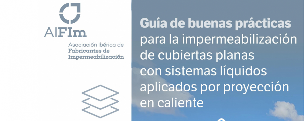 Guía de buenas prácticas para la impermeabilización de cubiertas planas con sistemas líquidos aplicados por proyección en caliente