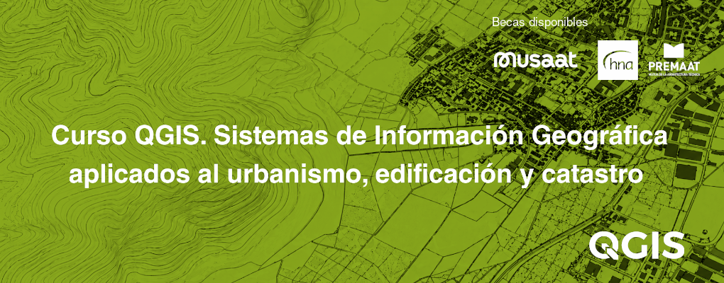 Curso QGIS. Sistemas de Información Geográfica aplicados al urbanismo, edificación y catastro