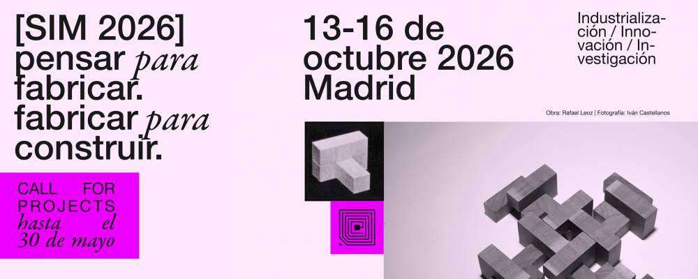 Abierto el plazo de presentación de proyectos para SIM Madrid 2026 (Industrialización e innovación en la construcción)