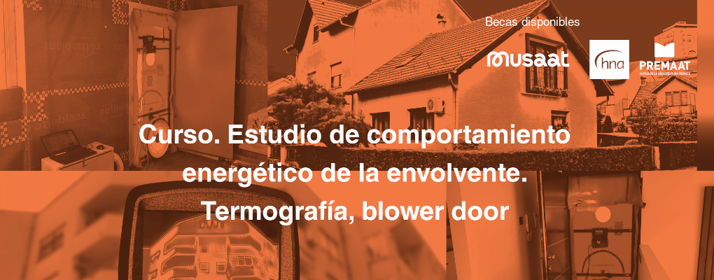 Curso. Estudio de comportamiento energético de la envolvente. Termografía y blower door.