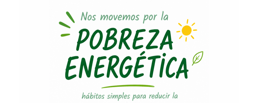 Guía Nos Movemos por la Pobreza Energética. Hábitos simples para reducir la energía en la vida diaria