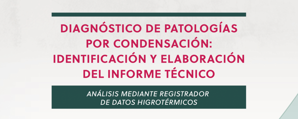Diagnóstico de patologías por condensación: Identificación y elaboración del informe técnico