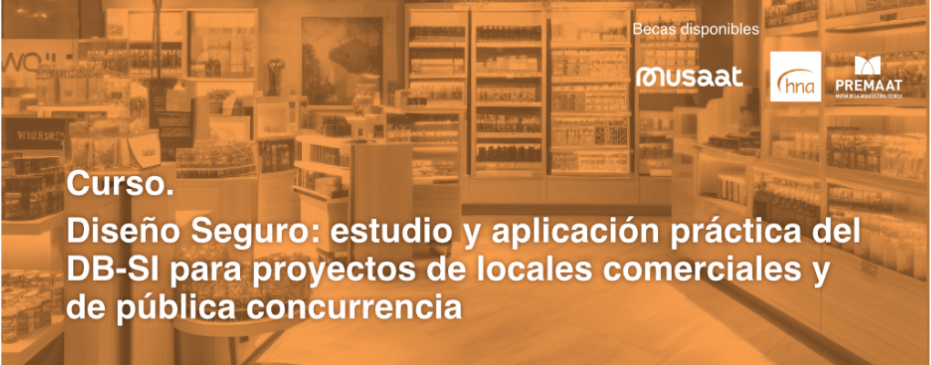 Diseño Seguro: Estudio y aplicación práctica del DB-SI para proyectos de Locales Comerciales y de Pública Concurrencia