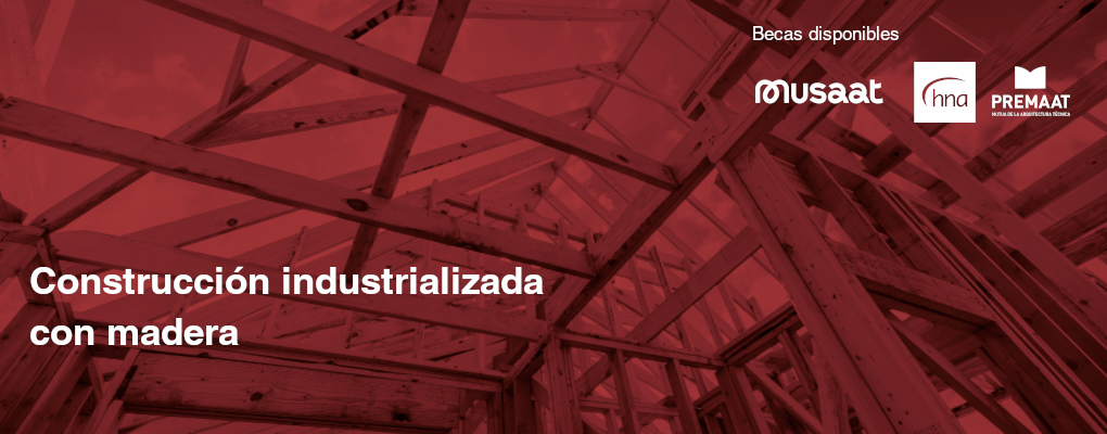 Curso Construcción industrializada con madera: sistemas, procesos y oportunidades para la edificación del futuro