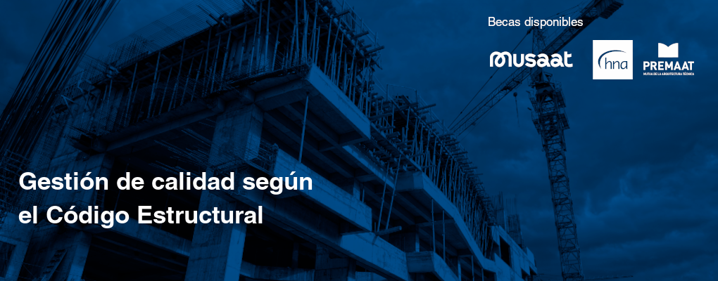 Curso: Gestión de calidad de los productos y procesos de ejecución en las estructuras de hormigón según el Código Estructural