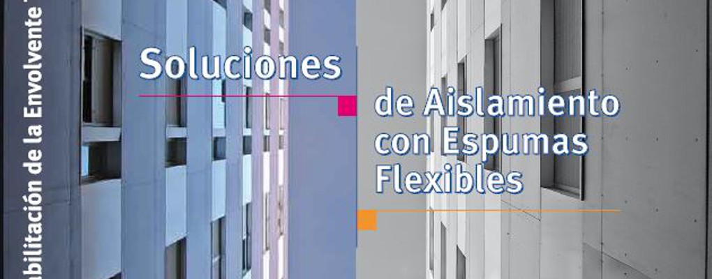 Soluciones de Aislamiento con Espumas Flexibles