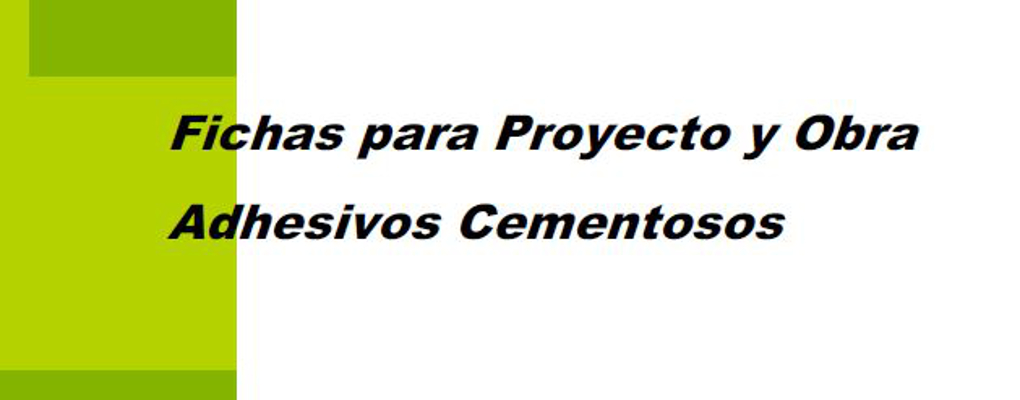 Fichas para Proyecto y Obra Adhesivos Cementosos