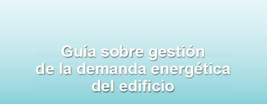 Guía sobre Gestión de la Demanda Energética del Edificio