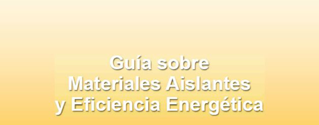 Guía sobre Materiales Aislantes y Eficiencia Energética