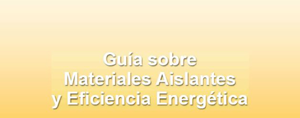 Guía sobre Materiales Aislantes y Eficiencia Energética