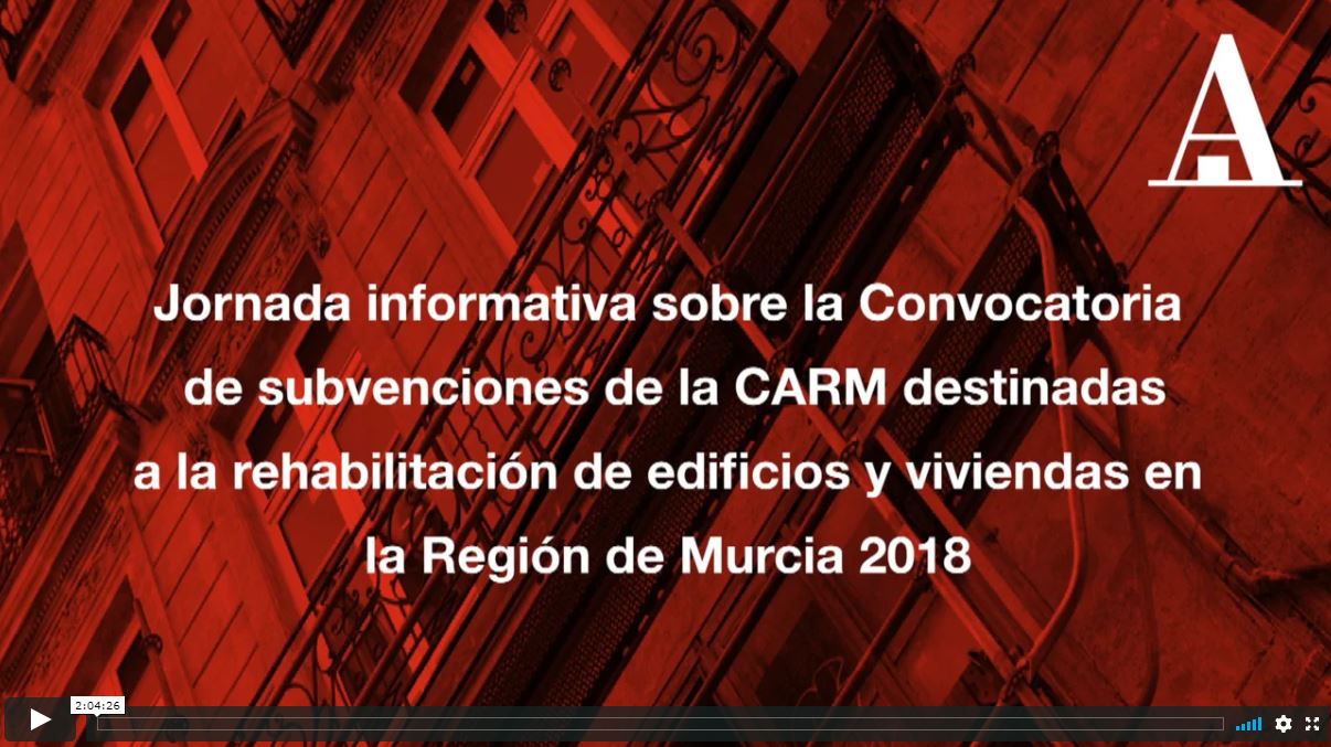 Video de la Jornada impartida en el Colegio de Aparejadores de Murcia de como solicitar las Ayudas a la Rehabilitación 